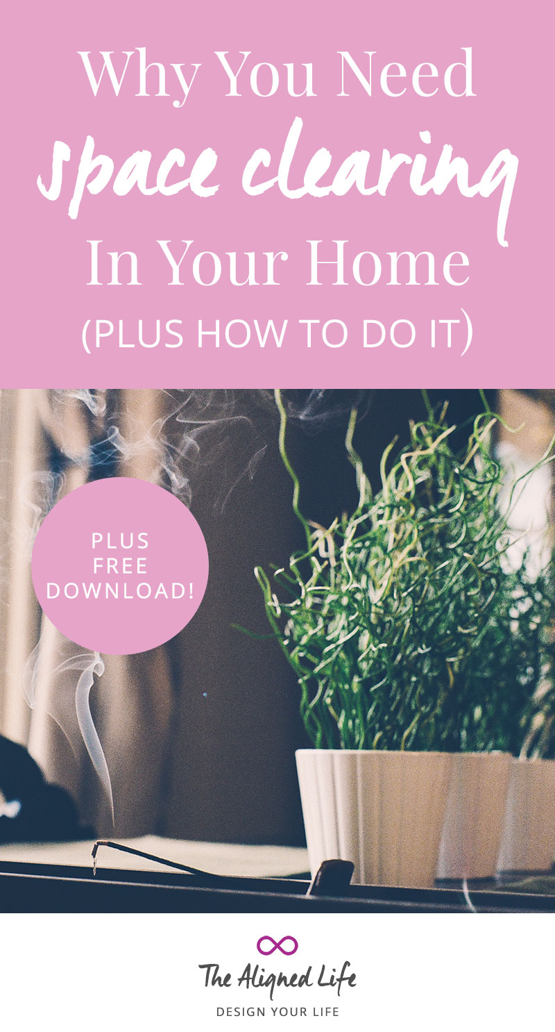 Why You Need Space Clearing In Your Home - Energy Cleansing How To - The Aligned Life