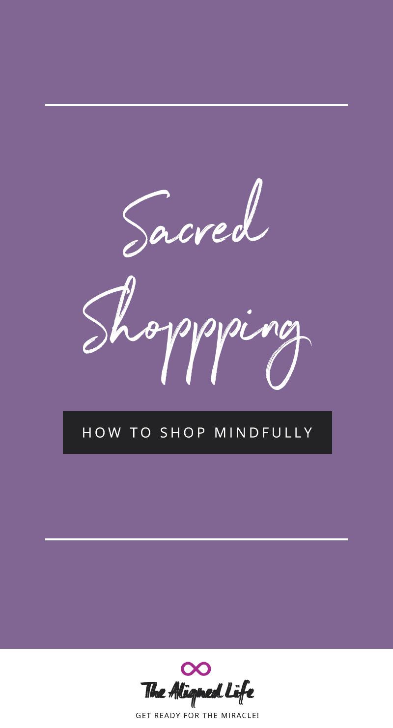 Sacred Shopping - How To Shop Mindfully