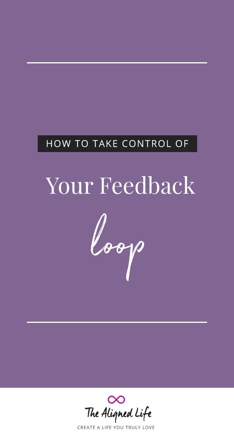 How To Take Control Of Your Feedback Loop