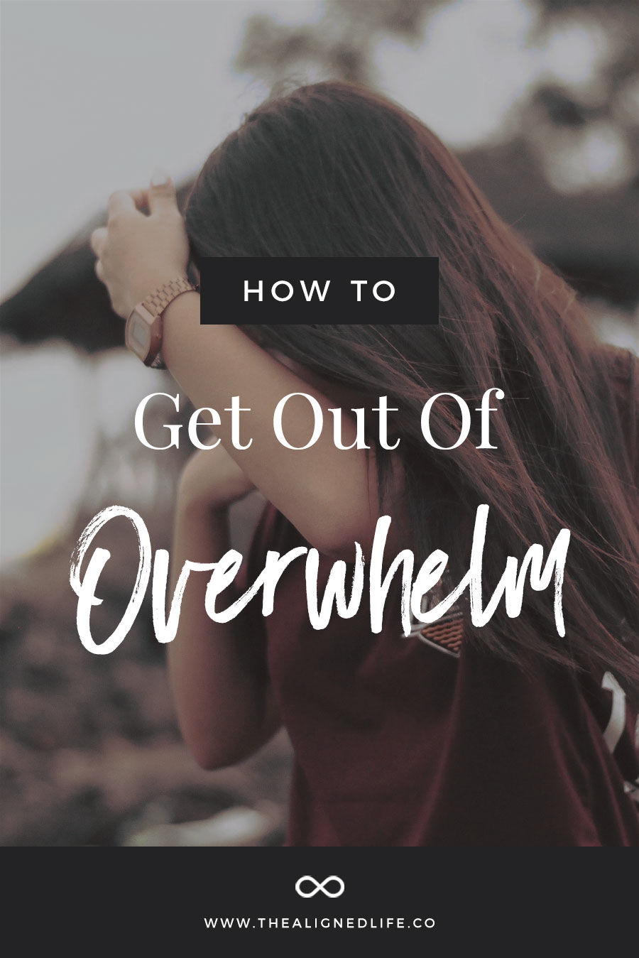 How to Get Out of Overwhelm