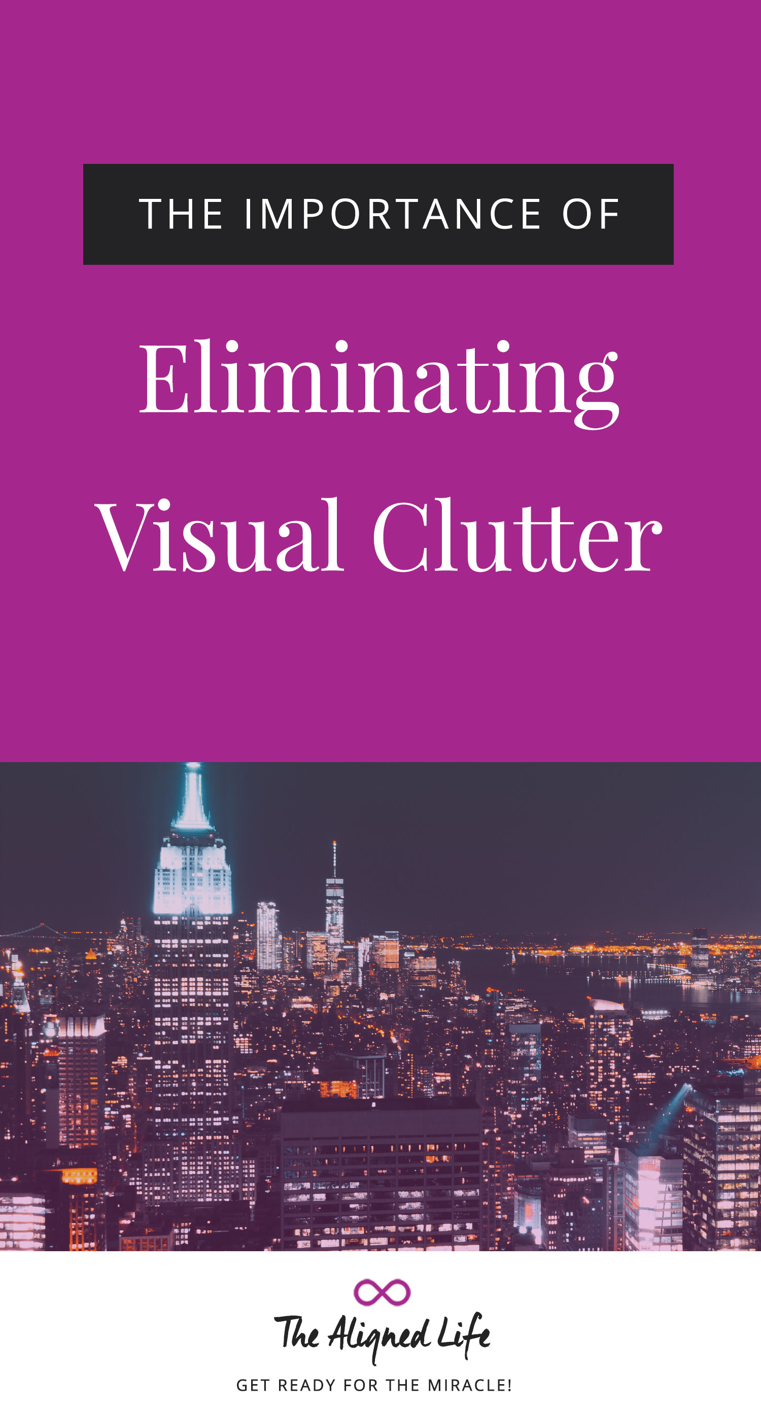 The Importance Of Eliminating Visual Clutter