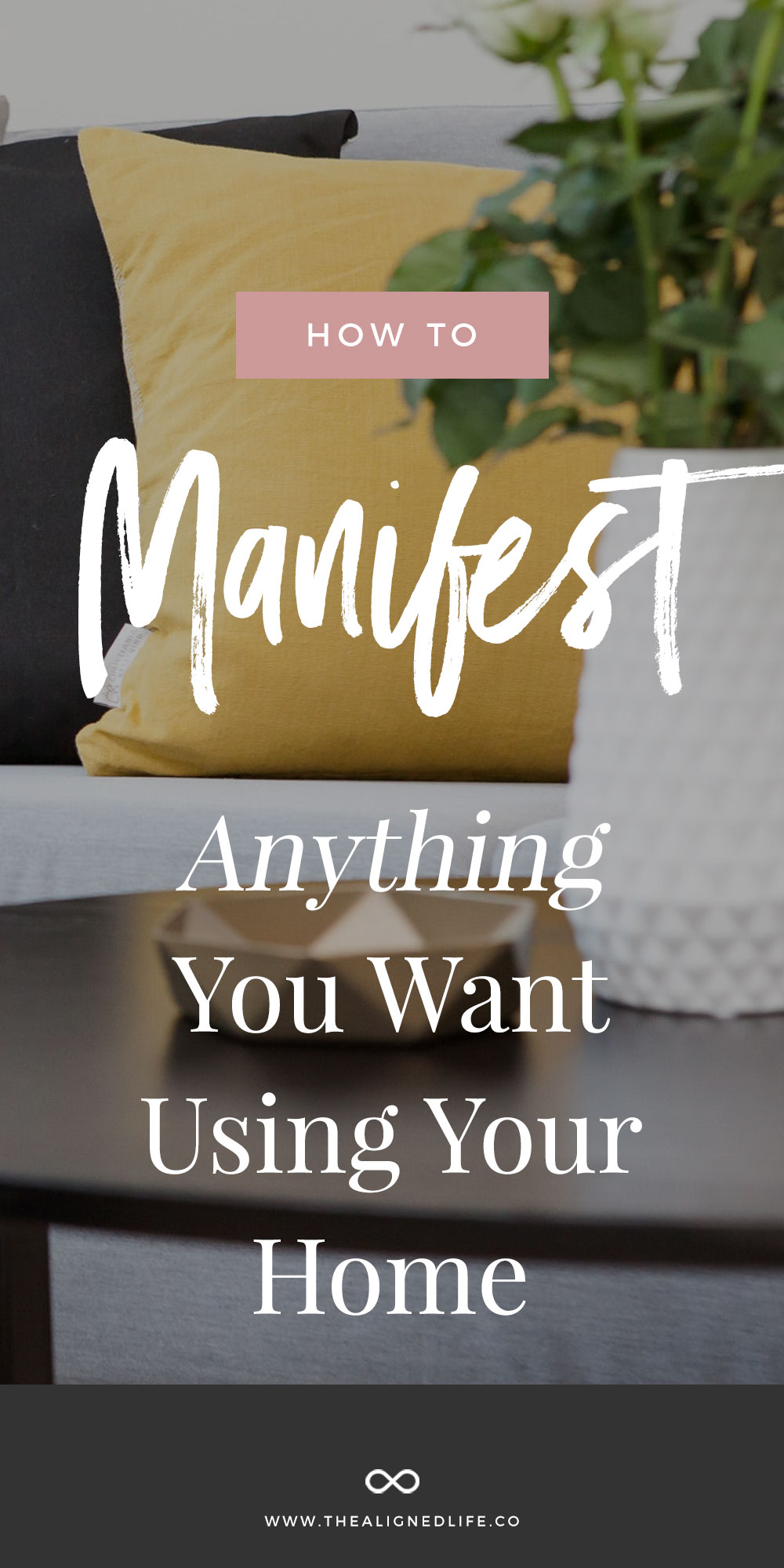 How to Manifest Anything You Want Using Your Home