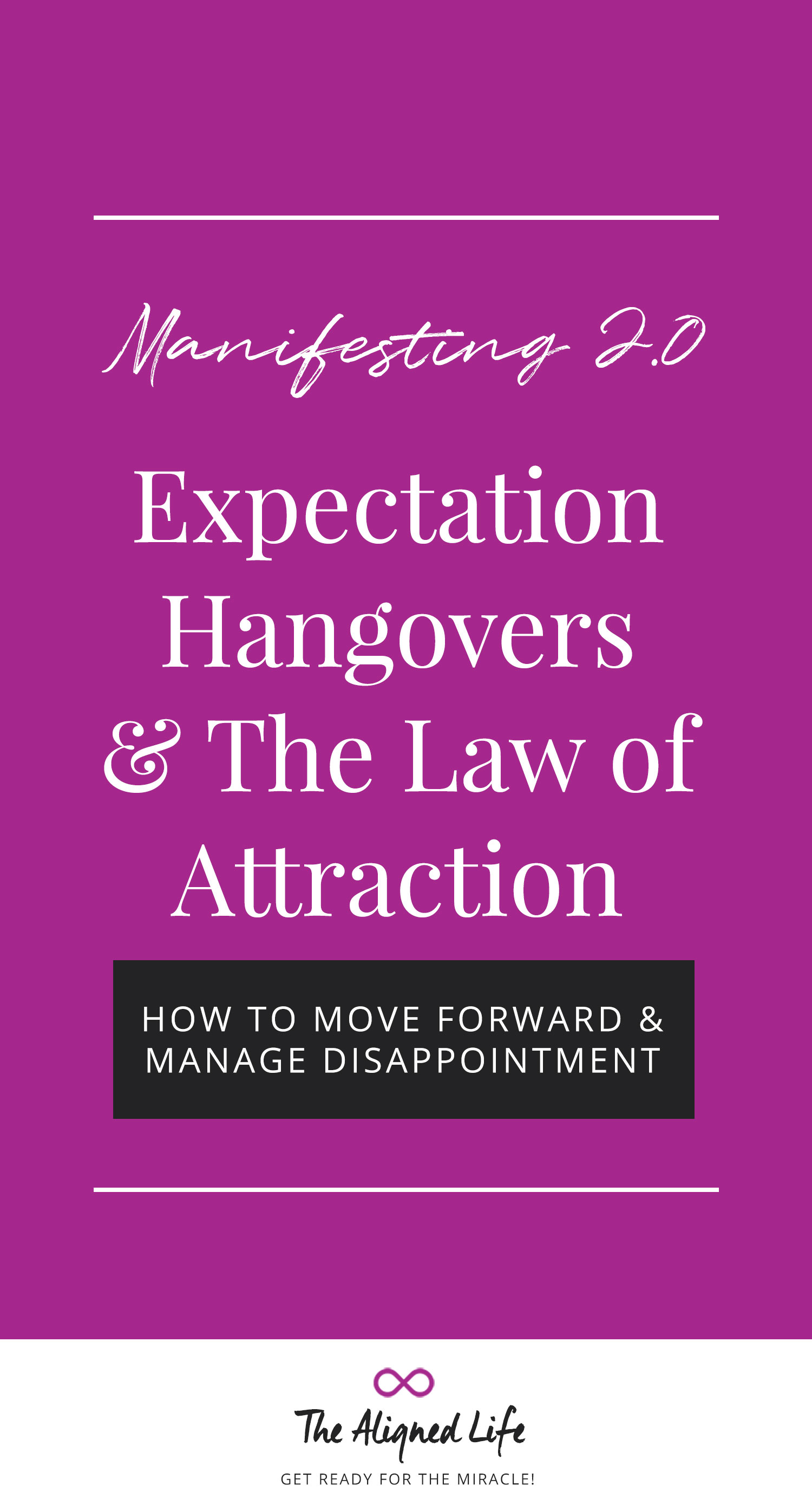 Manifesting 2.0: Expectation Hangovers + The Law of Attraction
