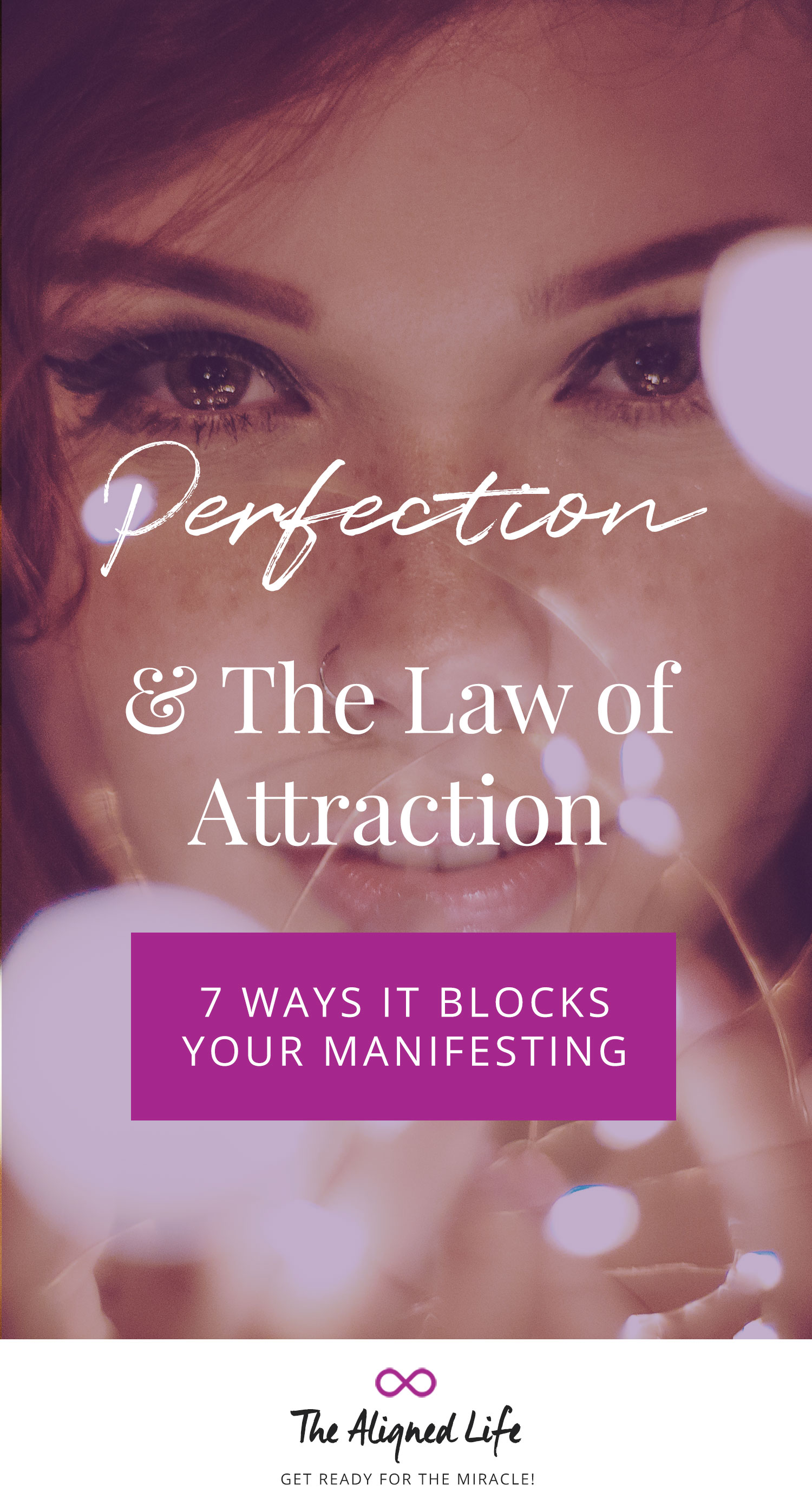 Perfection & The Law of Attraction: 7 Ways It Blocks Your Manifesting