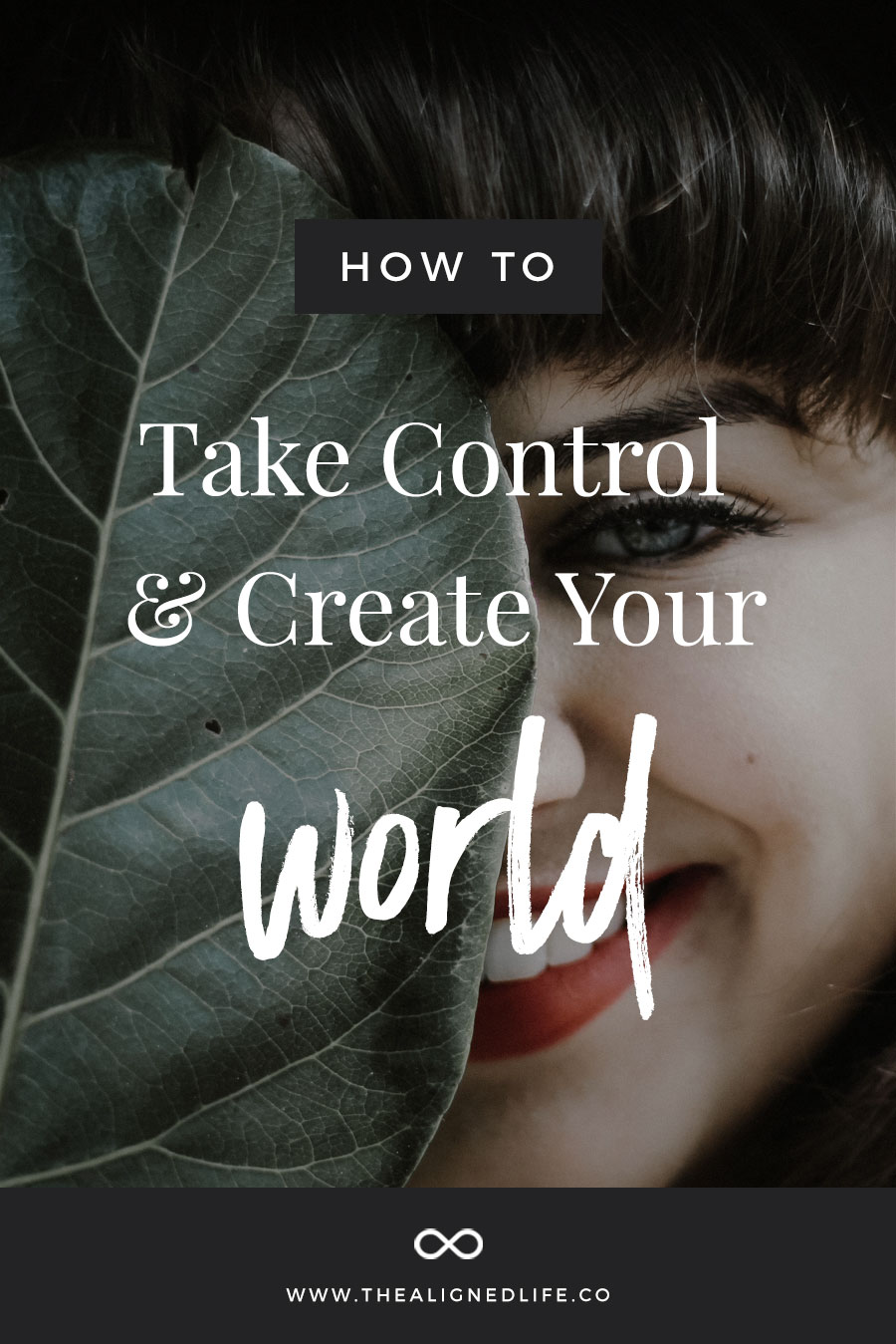 How To Take Control & Create Your World