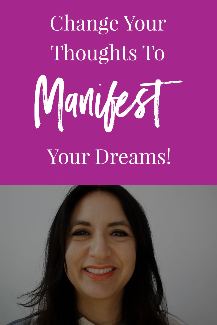 Change Your Thoughts To Manifest Your Dreams!