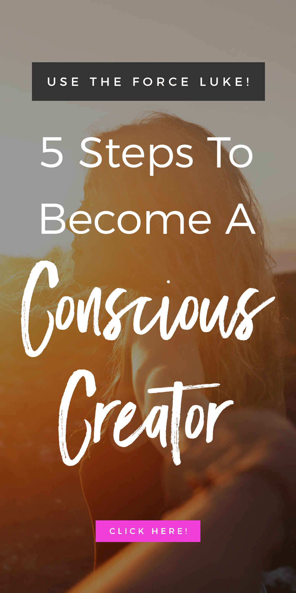 Use The Force Luke! 5 Steps To Become A Conscious Creator