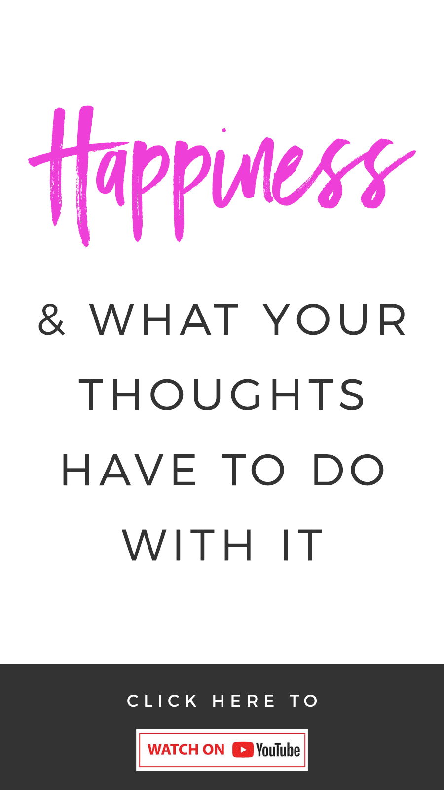 Happiness & What Your Thoughts Have To Do With It