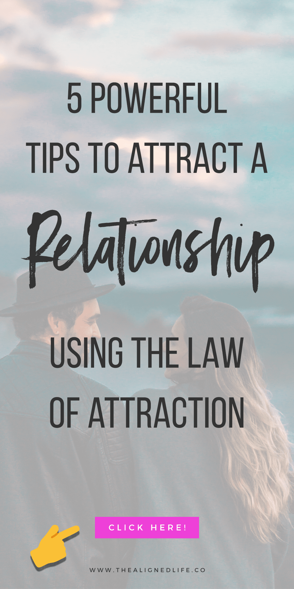 5 Powerful Tips To Attract A Relationship Using The Law Of Attraction