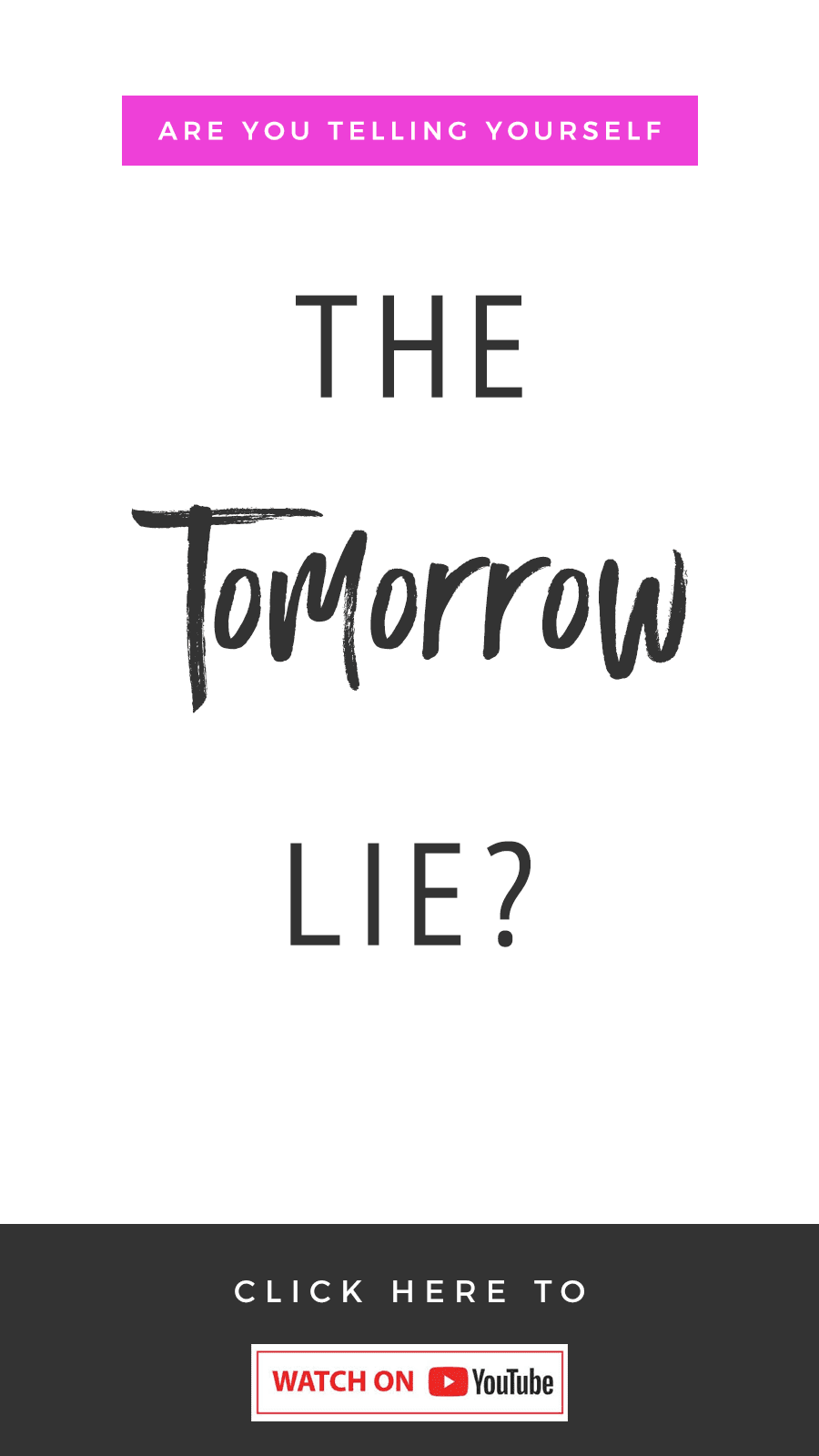 Motivation: Are You Telling Yourself The Tomorrow Lie?