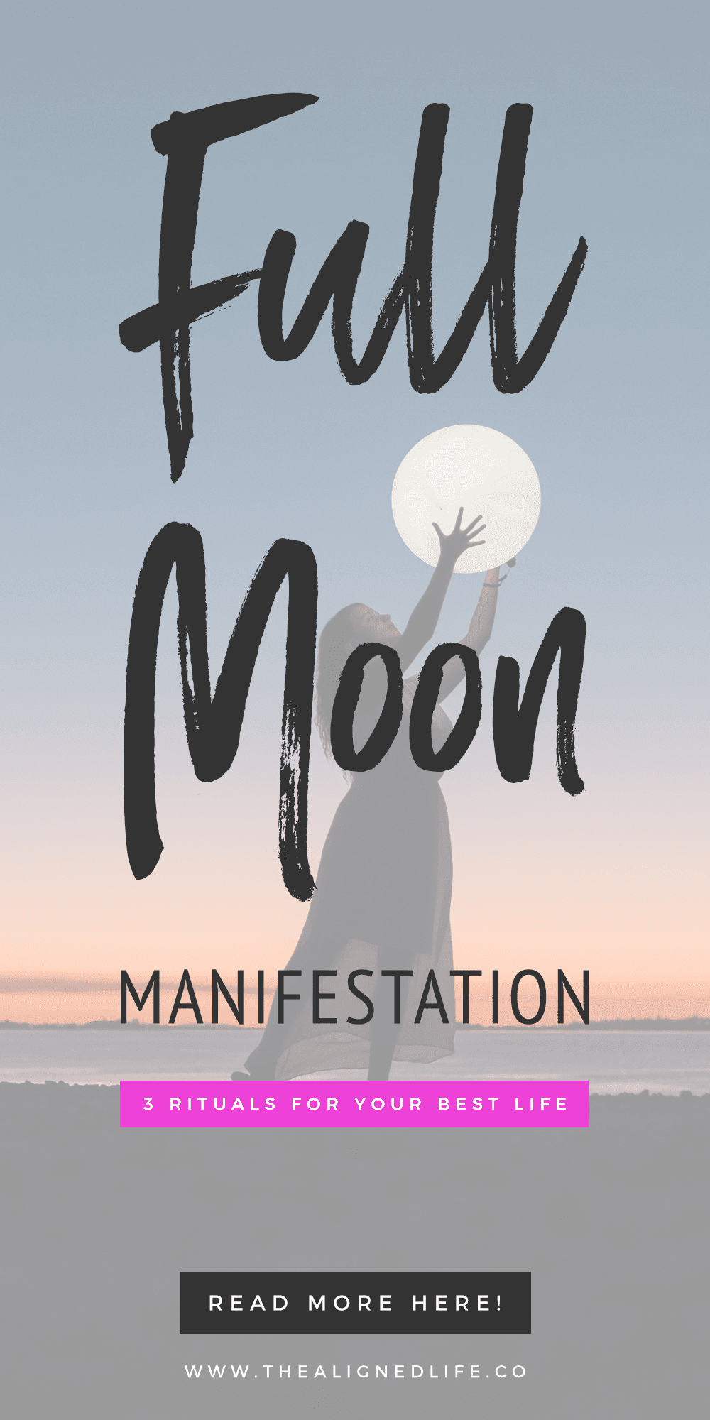 woman holding a moon globe with text Full Moon Manifestation: 3 Rituals For Your Best Life