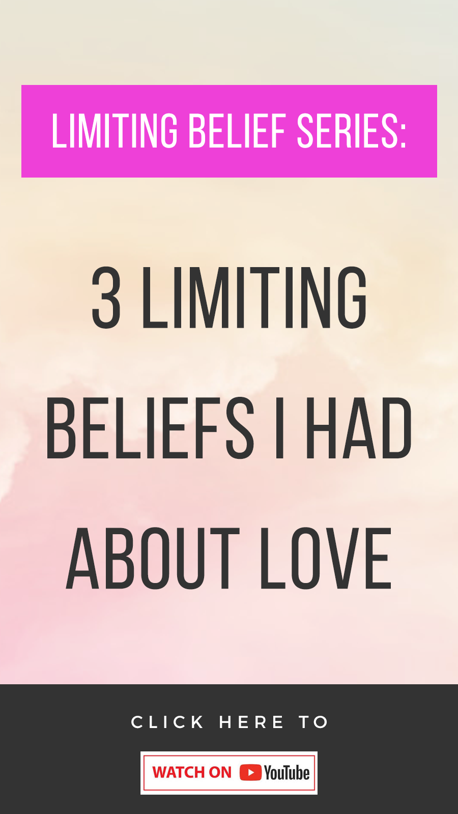 multicolored background with text that reads: 3 Limiting Beliefs I Used To Have About Love
