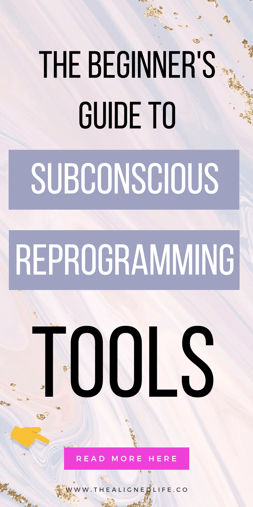 marble background with text that reads The Beginner's Guide To Subconscious Reprogramming Tools