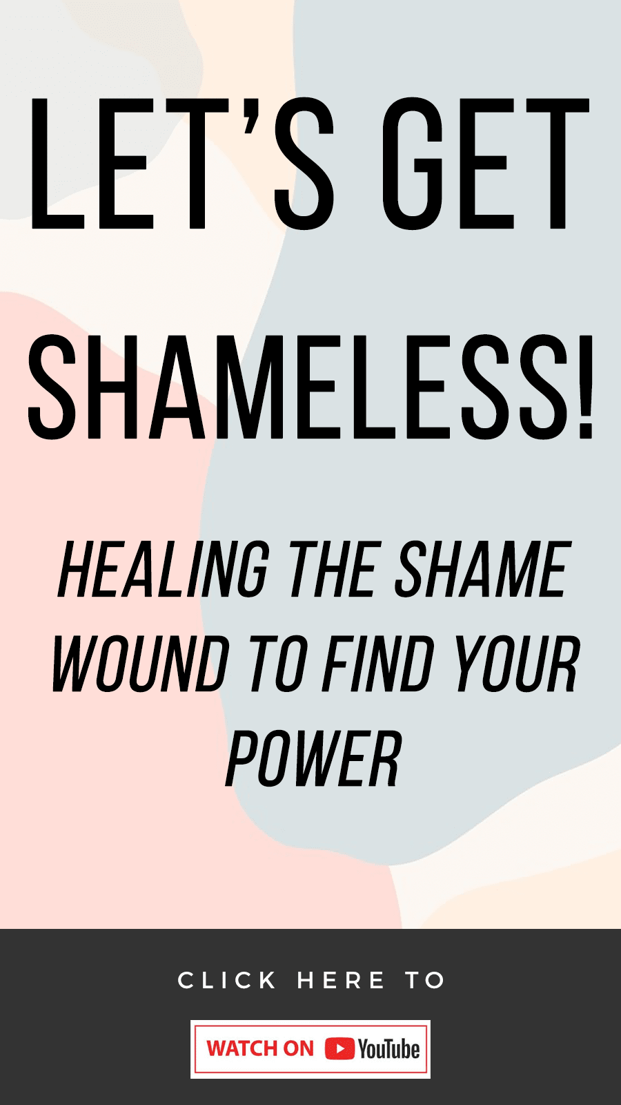 Let's Get Shameless! Heal Your Shame To Step Into Your Power