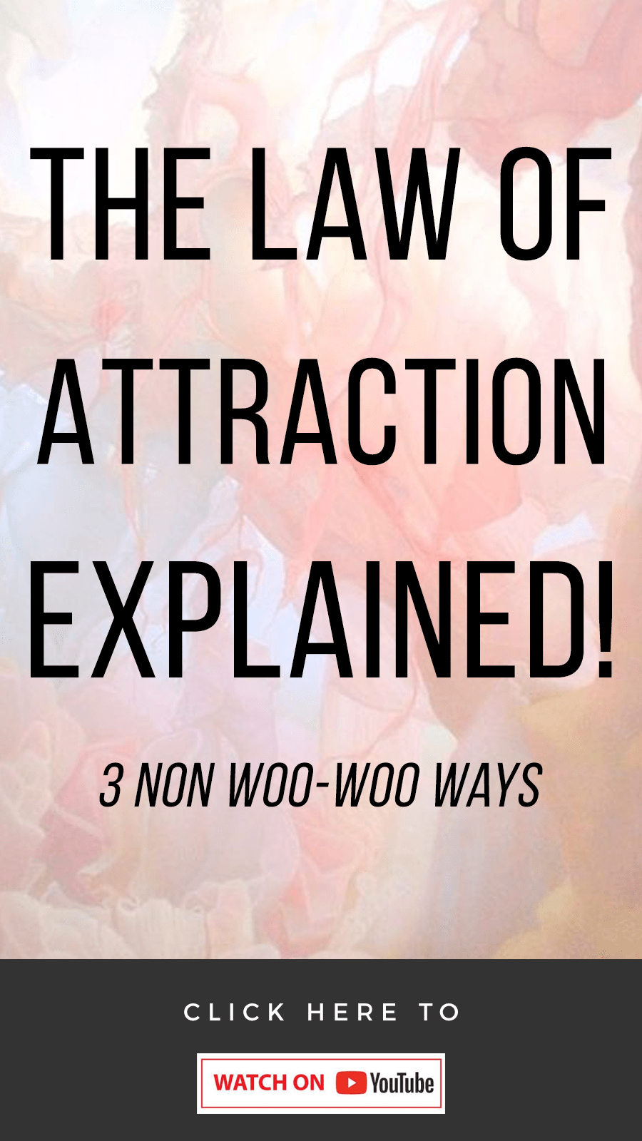 pink background with text 3 Non Woo-Woo Ways To Explain The Law of Attraction