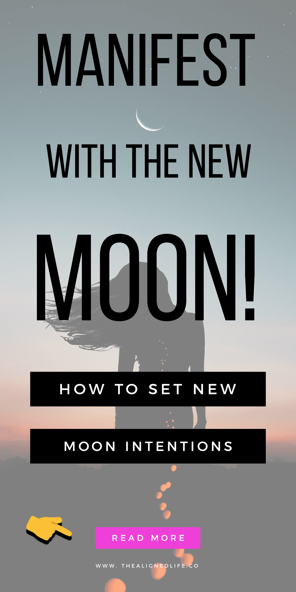silhouette of woman with text Manifest With The Moon! How To Set New Moon Intentions