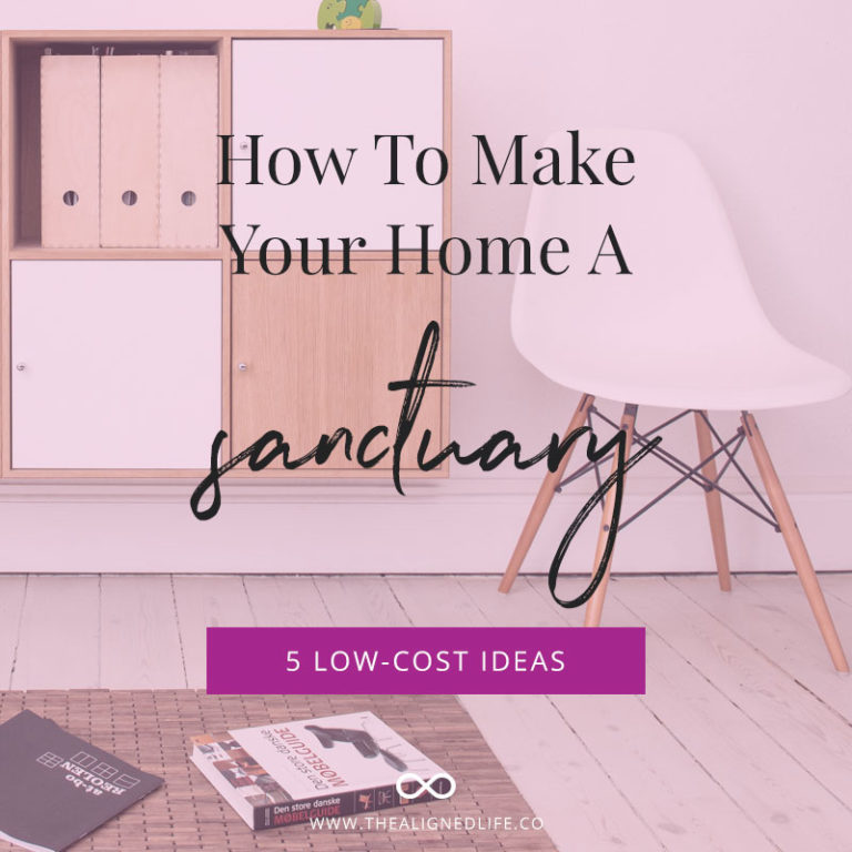 Make Your Home Your Sanctuary: 5 Simple Low-Cost Ideas