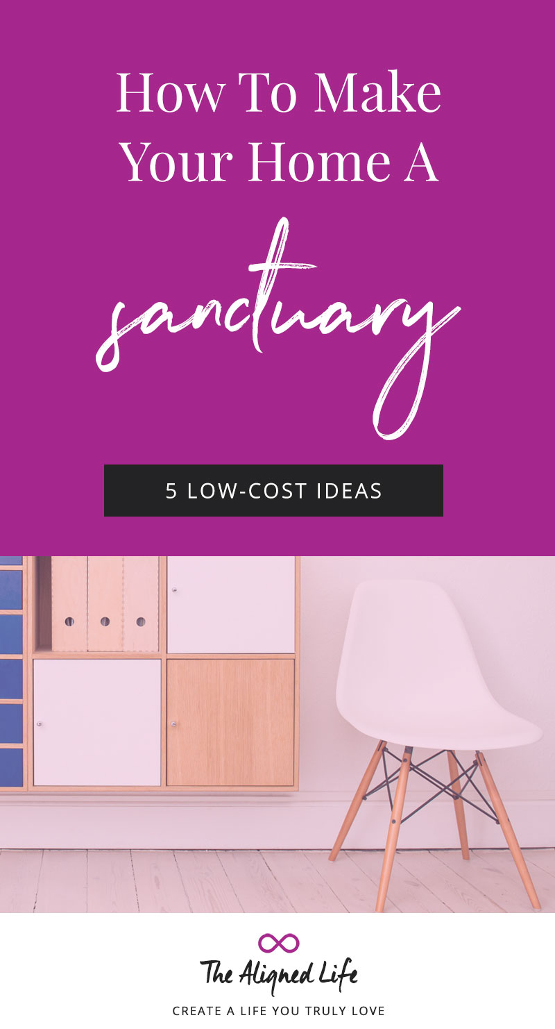 How To Make Your Home A Sanctuary: 5 Low Cost Ideas