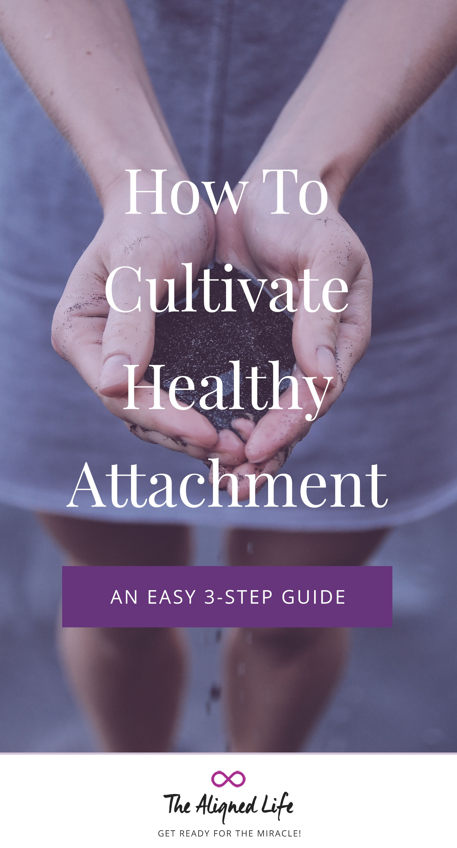 How To Cultivate Healthy Attachment