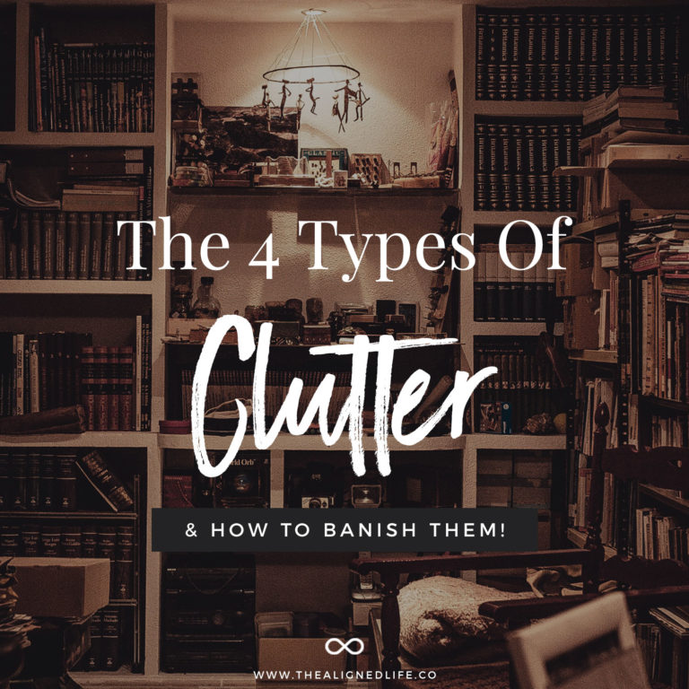 The 4 Types of Clutter & How To Banish Them