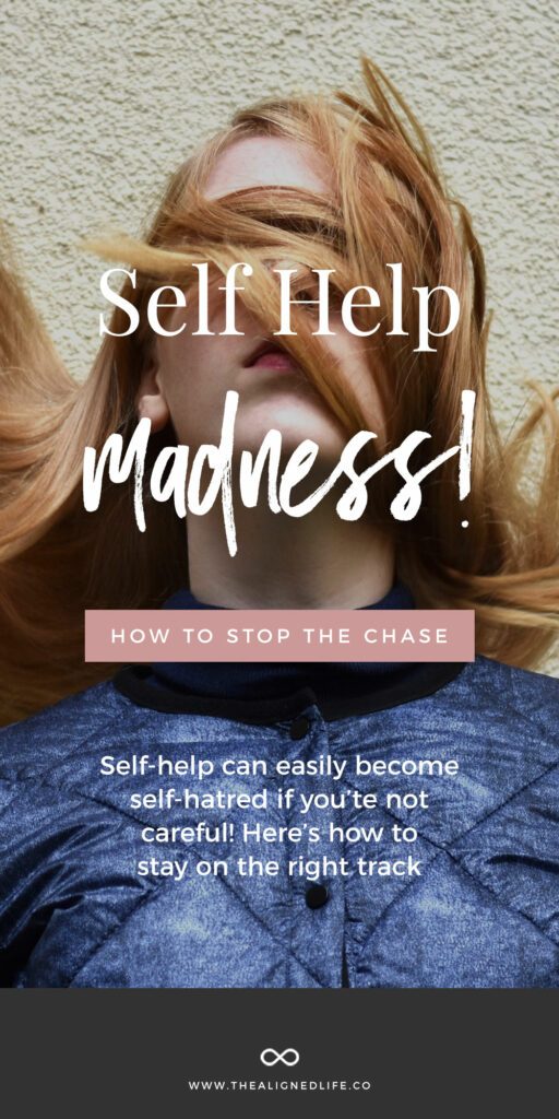 Self Help Madness! How To Stop The Chase