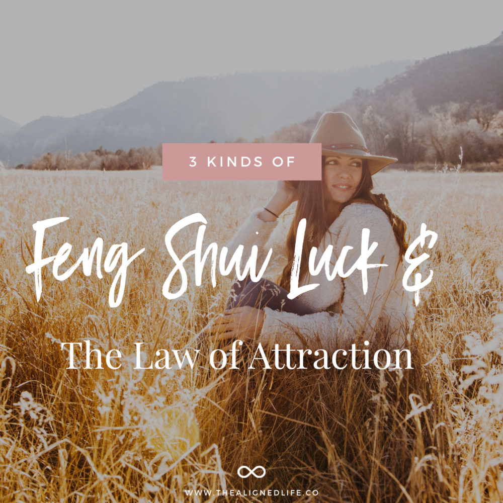 The 3 Kinds Of Feng Shui Luck & The Law Of Attraction