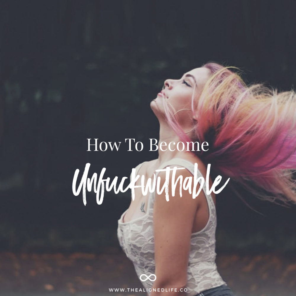 woman with pink hair & text that reads How To Become Unfuckwithable - to be above or beyond fuckwithability