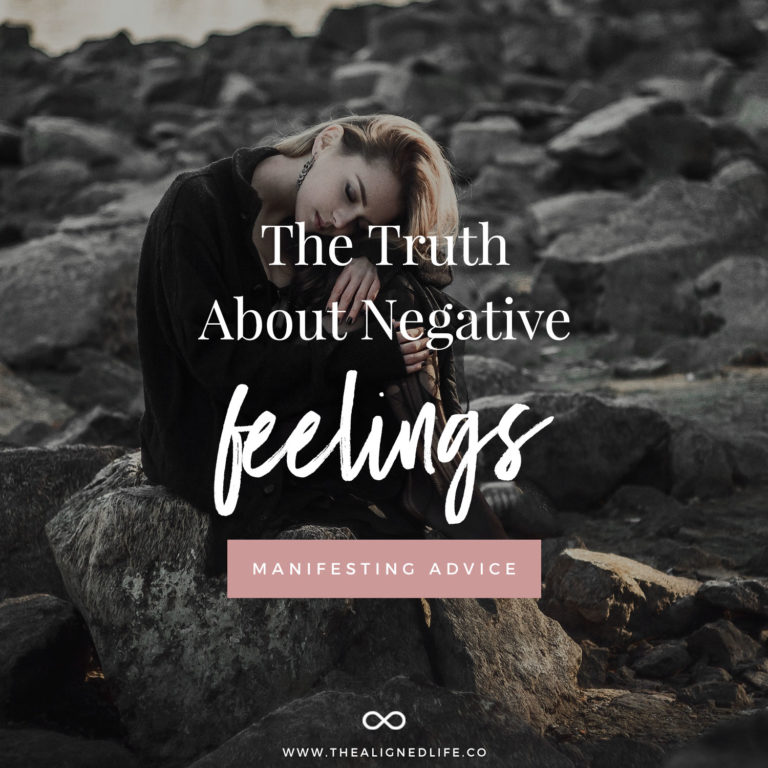 The Truth About Negative Feelings & Manifestation