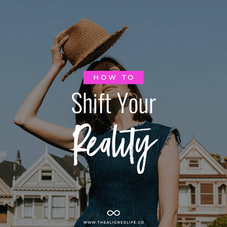 How To Shift Your Reality