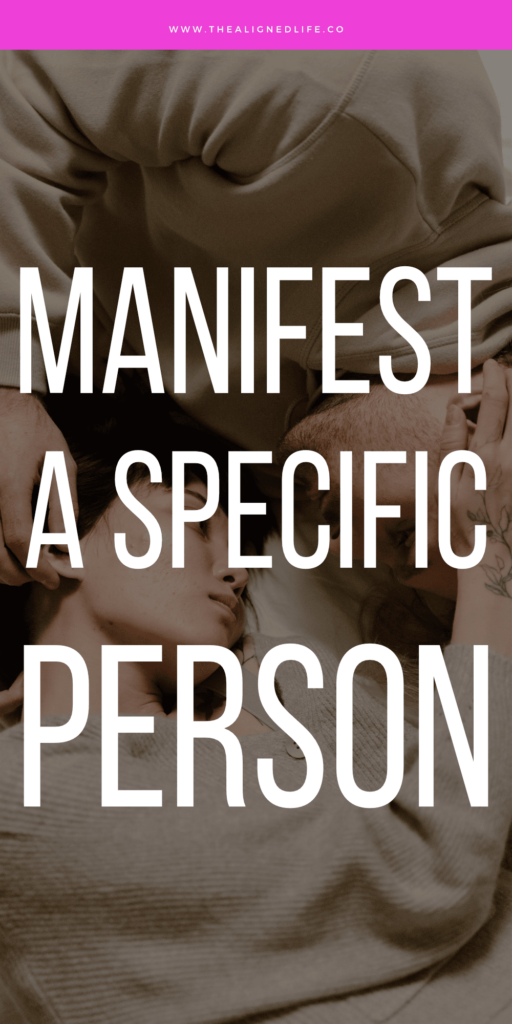 Manifest A SPECIFIC Person