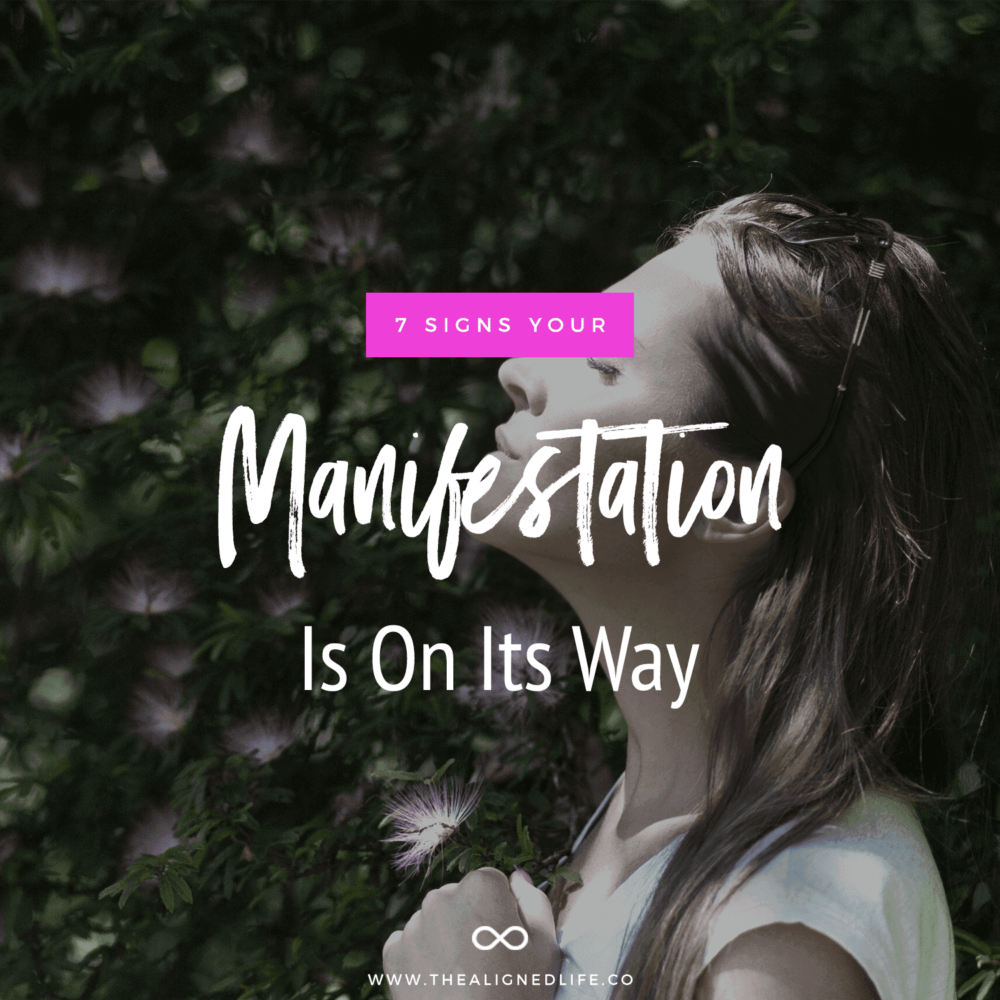 7 Signs Your Manifestation Is On Its Way