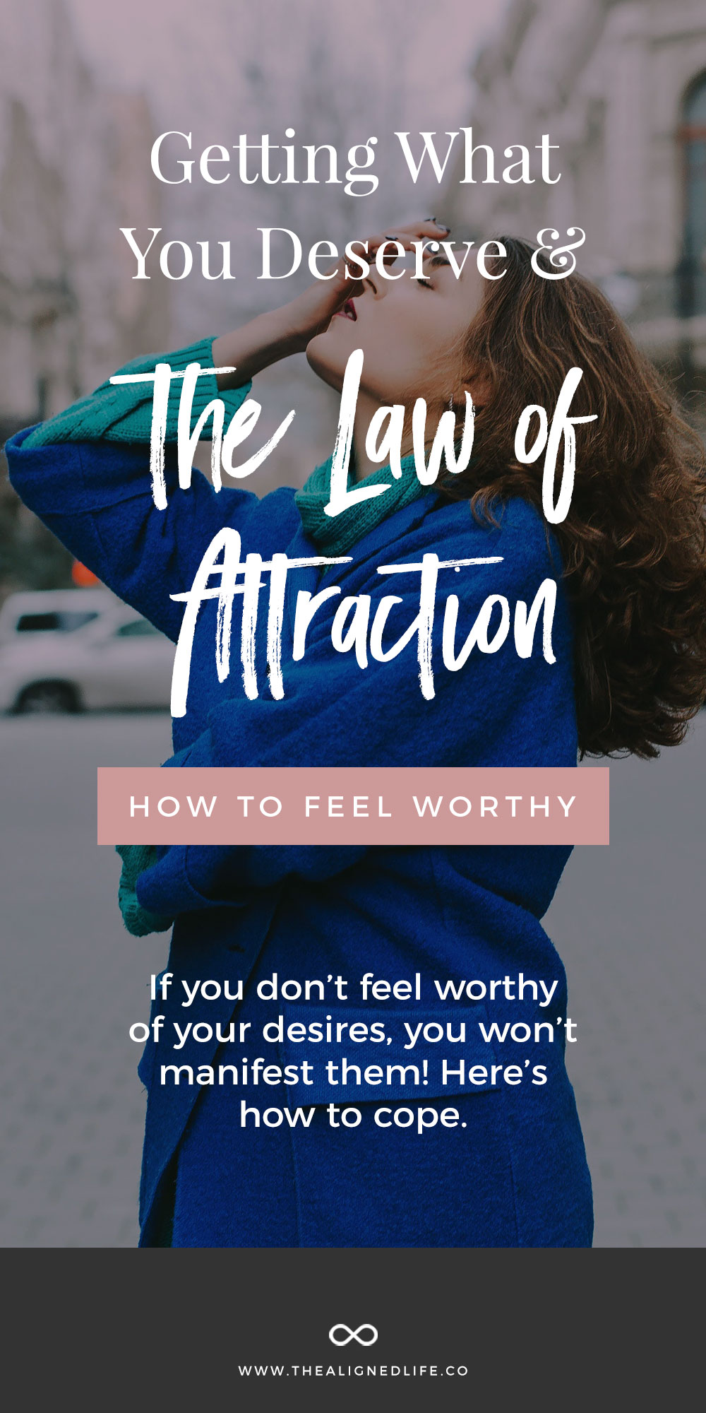 Getting What You Deserve & The Law of Attraction