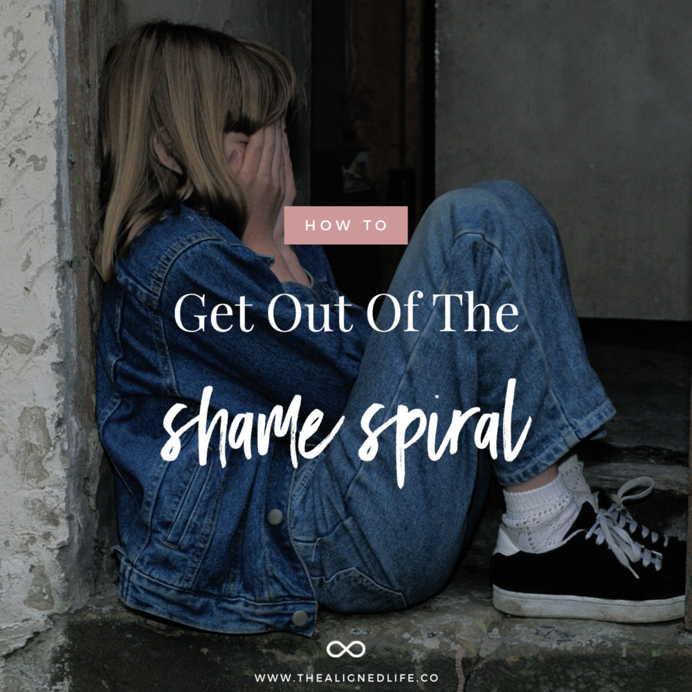 How To Get Out Of The Shame Spiral