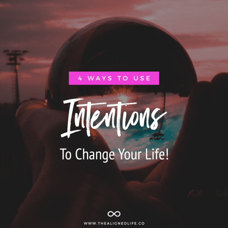 How To Use Intentions To Change Your Life