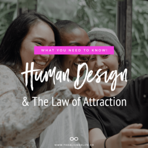 Human Design & The Law Of Attraction