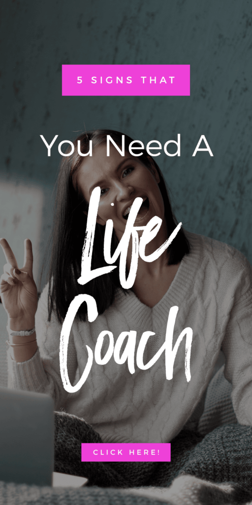 5 Signs You Need A Life Coach