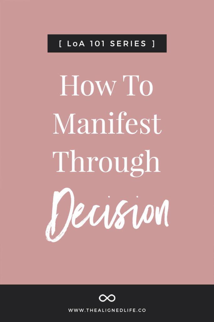 How To Manifest Through Decision
