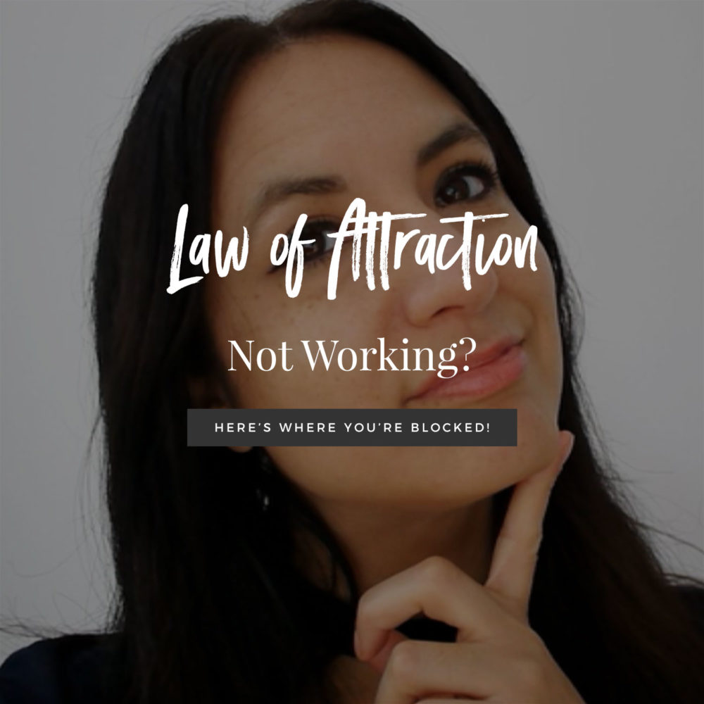 Law of Attraction Not Working? Here’s Where You’re Blocked