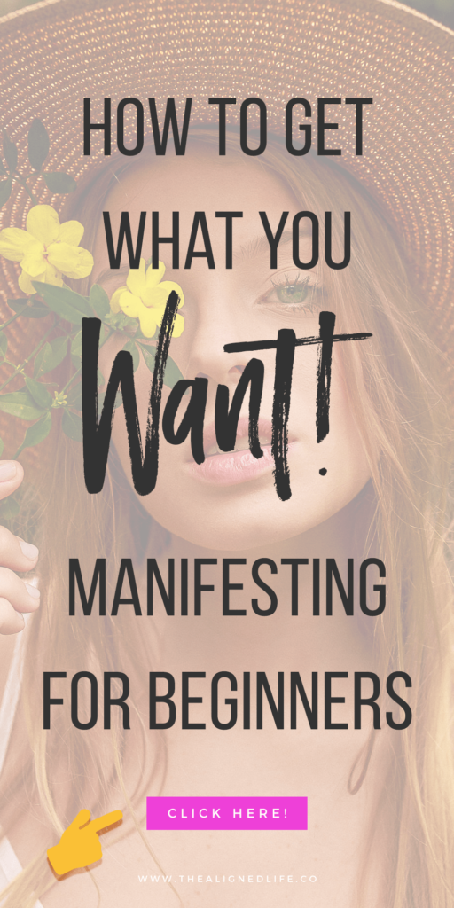 Manifesting For Beginners: How To Get What You Really Want