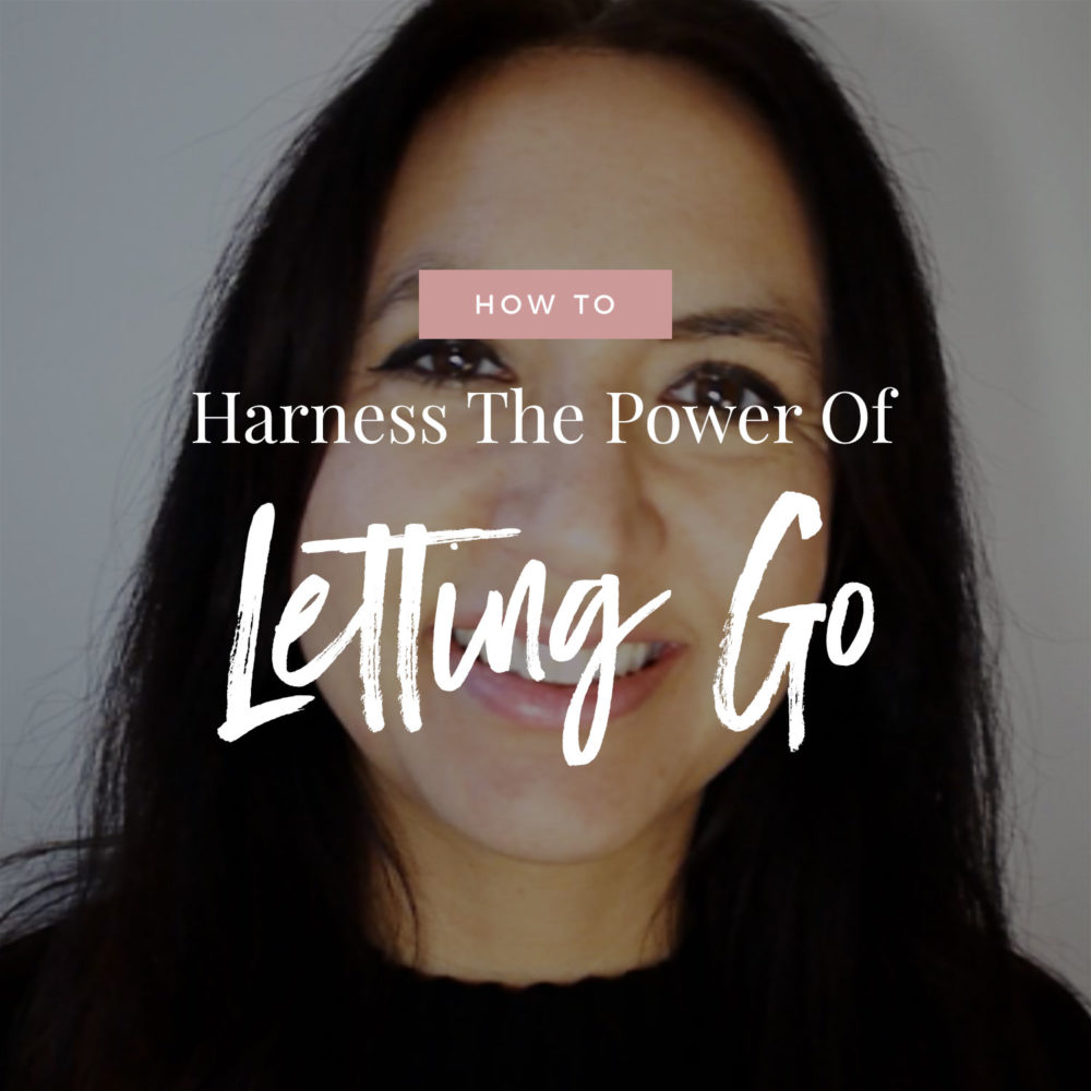 How To Harness The Power Of Letting Go