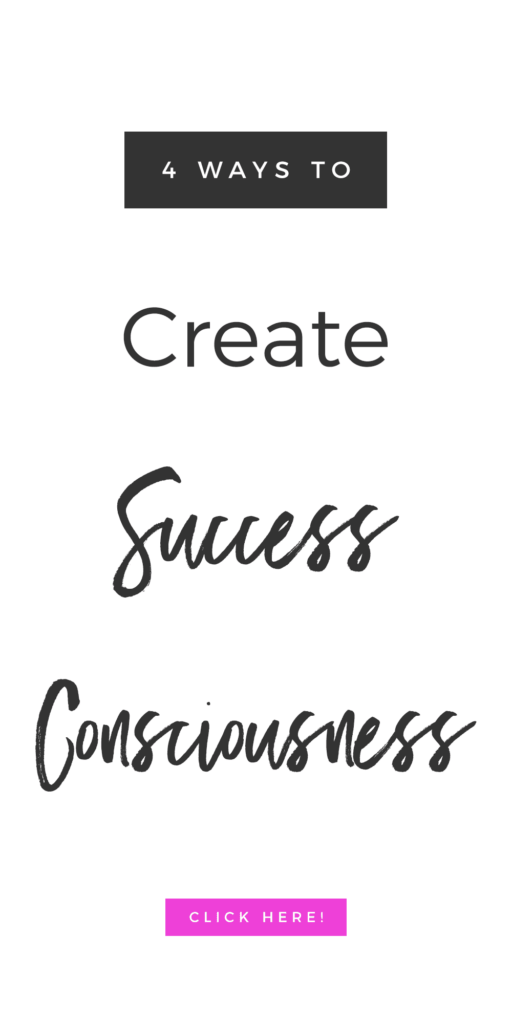 4 Ways To Create Success Consciousness