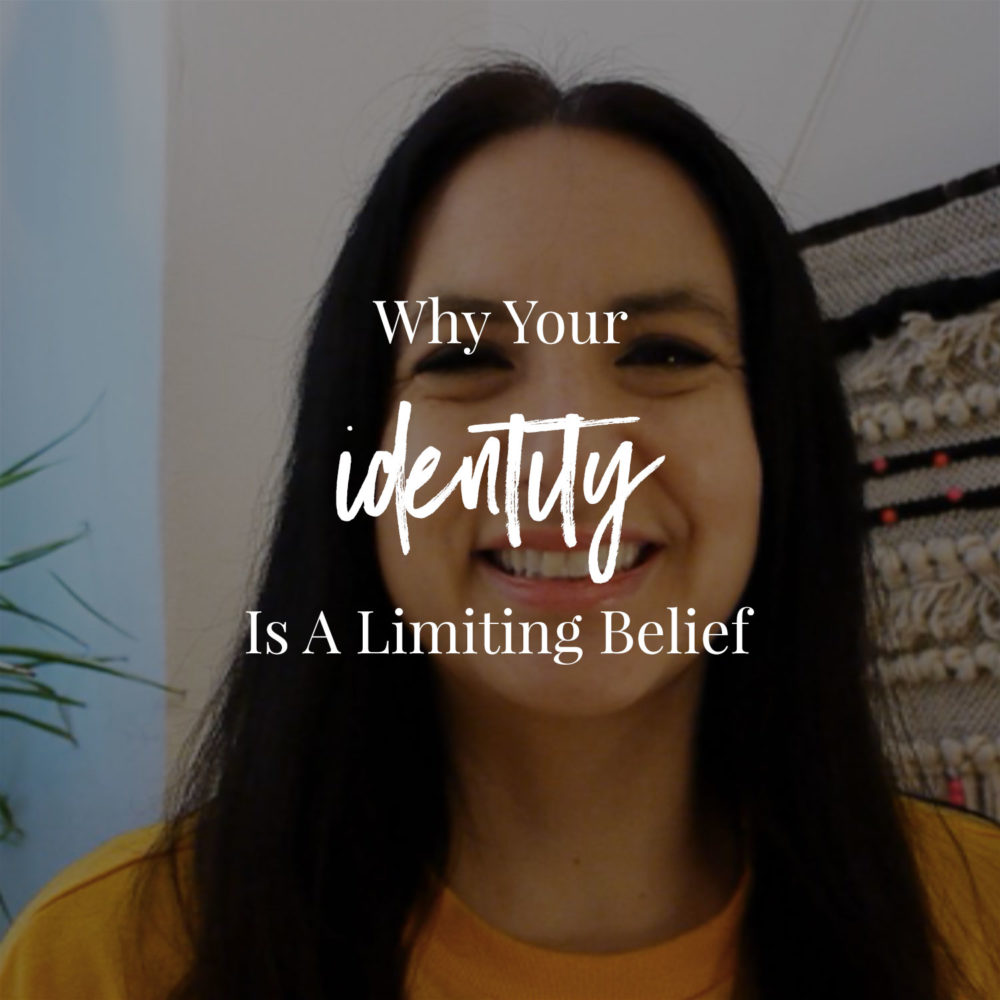 Why Your Identity Is A Limiting Belief