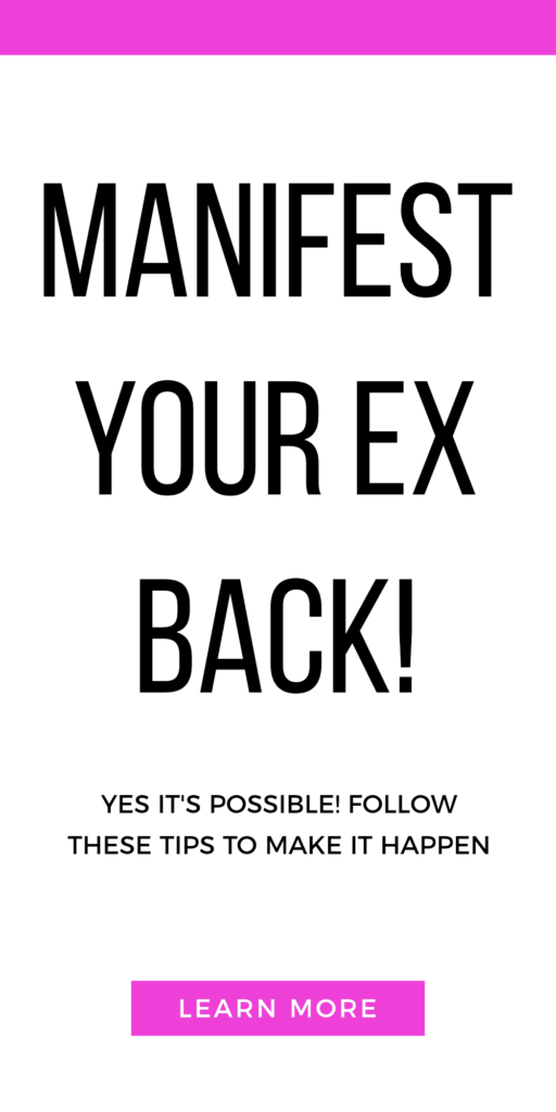 Manifest Your Ex Back!
