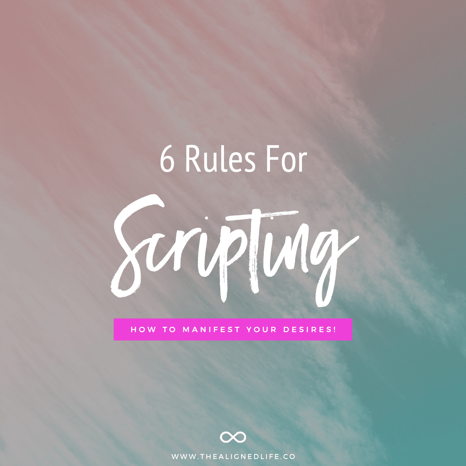 pastel background with text 6 Rules For Scripting: How To Manifest Your Desires