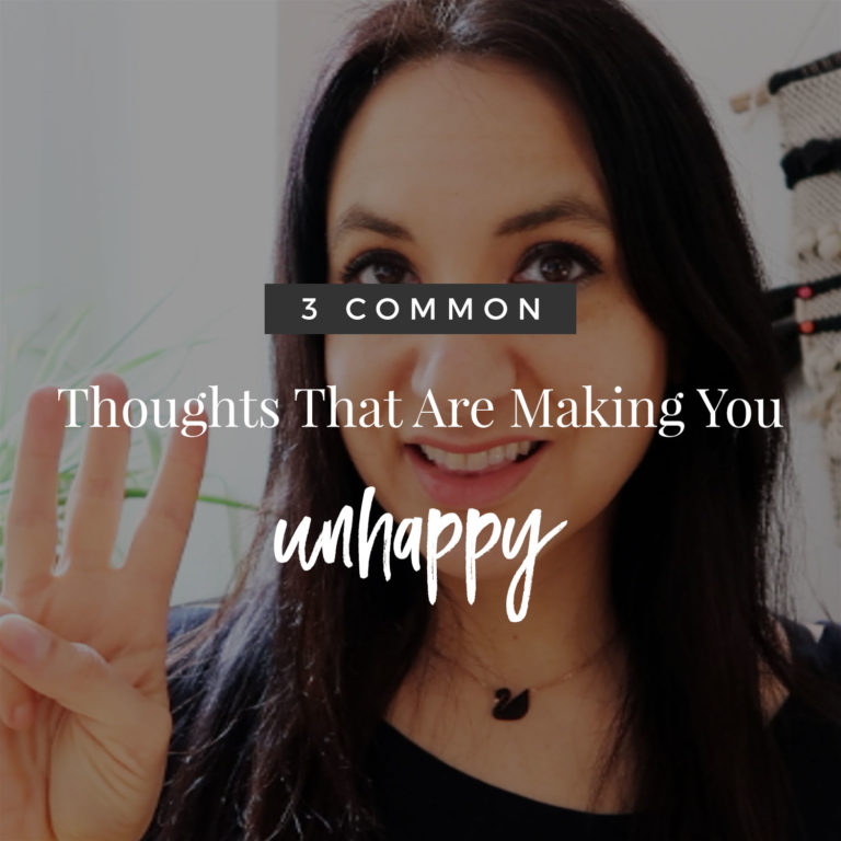 3 Thoughts That Are Making You Unhappy