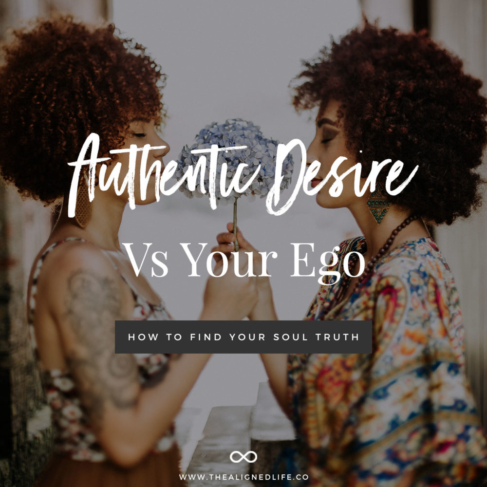 Authentic Desire: How To Find Your Soul Truth