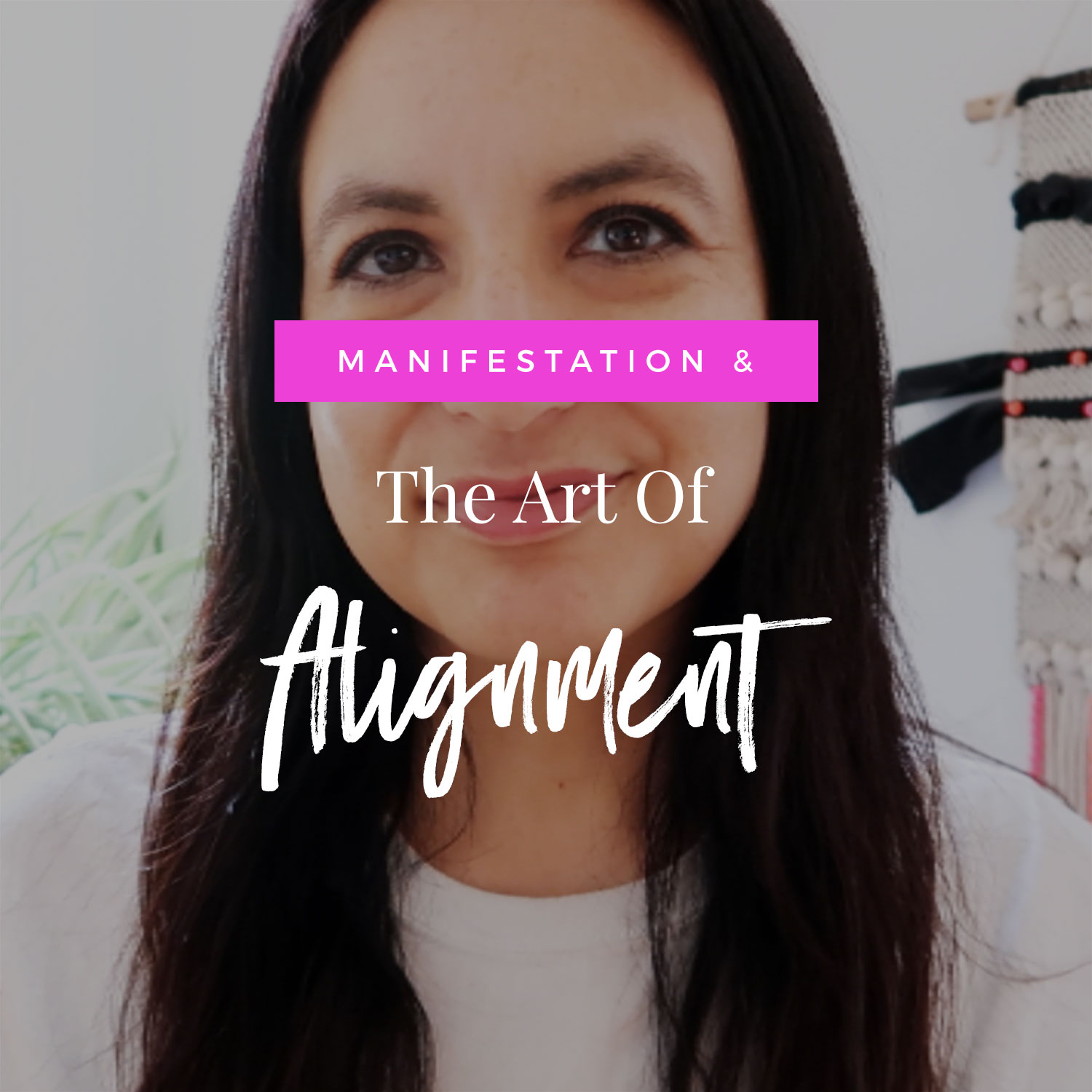 Manifestation + The Art Of Alignment