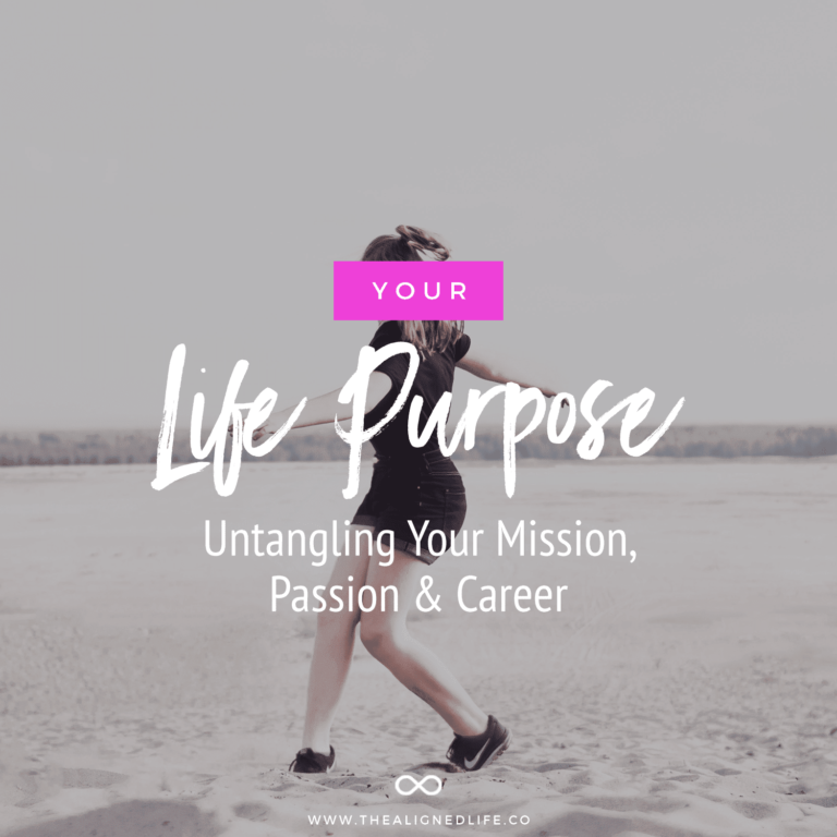Find Your Life Purpose: Untangling Your Mission, Passion + Career
