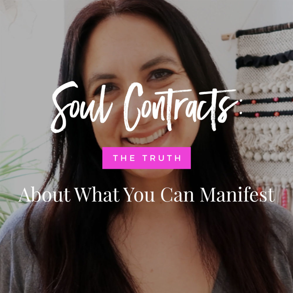 Soul Contracts + Manifesting: The Truth About What You Can Control