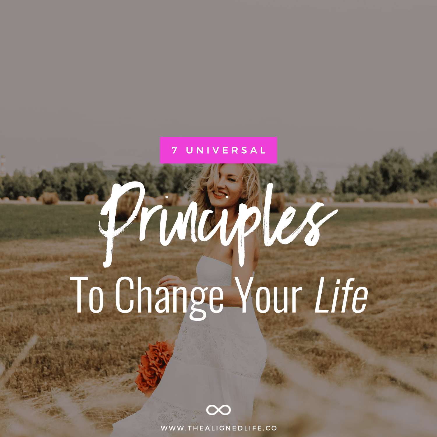 7 Universal Principles To Change Your Life